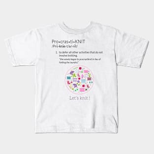 Knitting Products  ProcrastiKNIT - to defer all activities other than knitting Kids T-Shirt